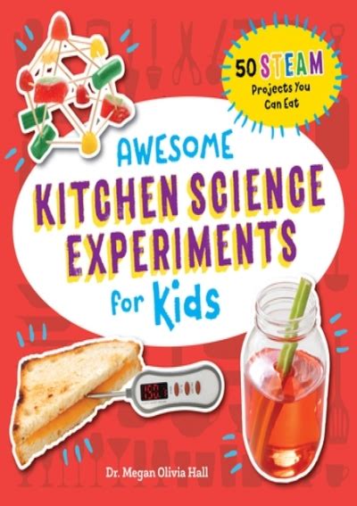 Awesome Kitchen Science Experiments for Kids: 50。